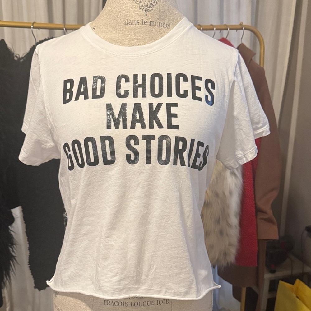 White Graphic Tee Bold Black Text Bad Choices Make Good Stories shortsleeve top